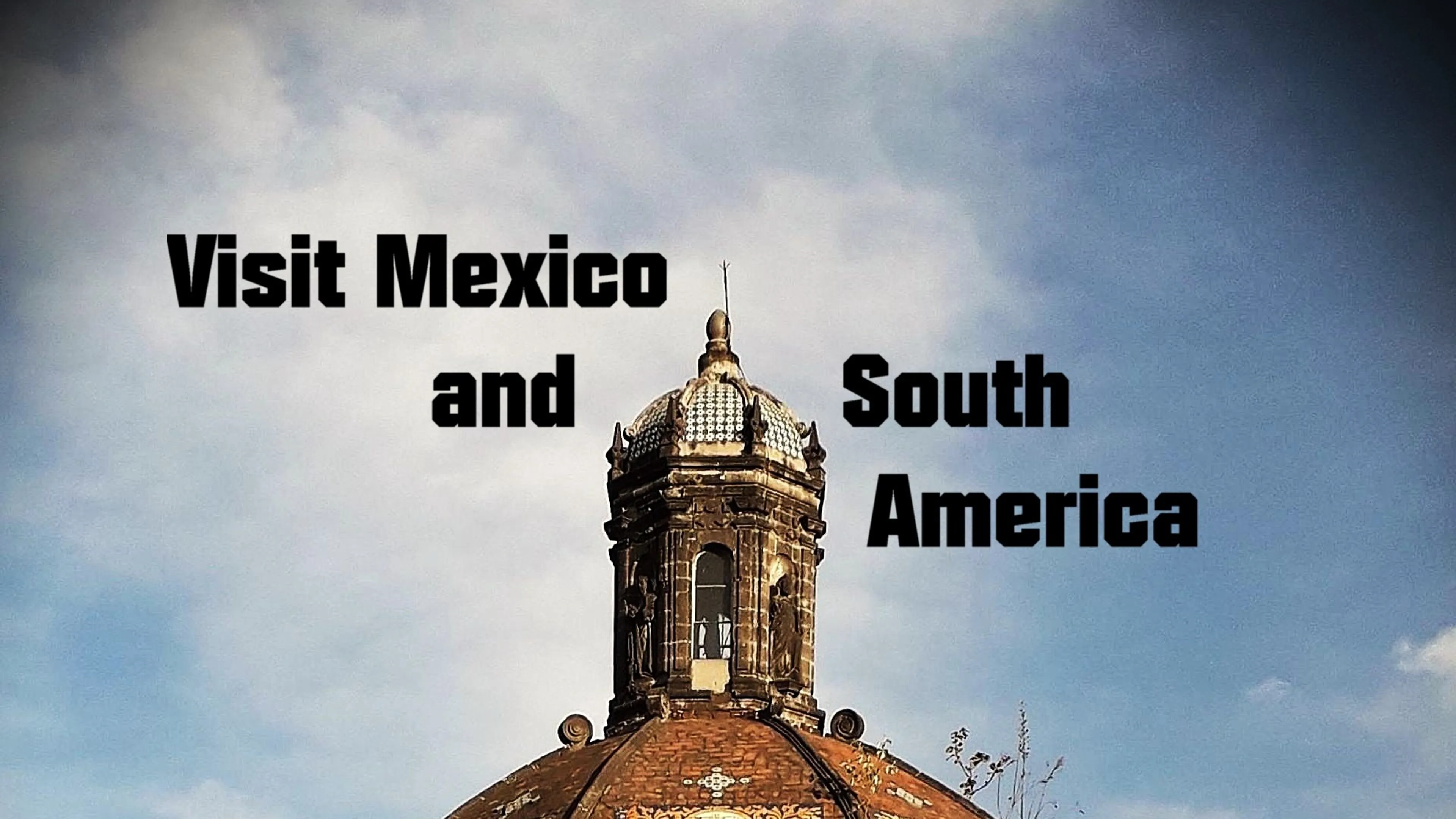 Visit Mexico and South America poster